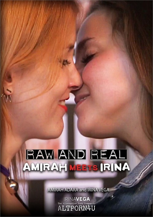 Raw And Real Amirah Meets Irina