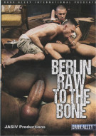 Berlin Raw to the Bone Porn Video