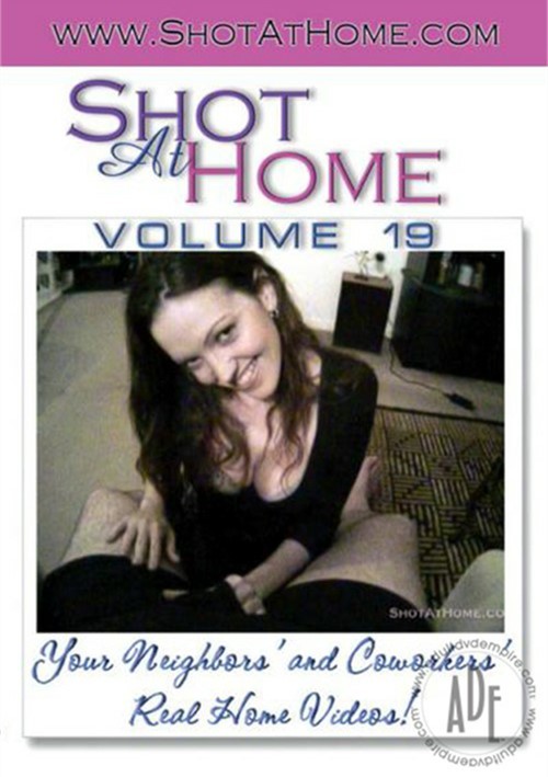 Shot at Home Vol. 19