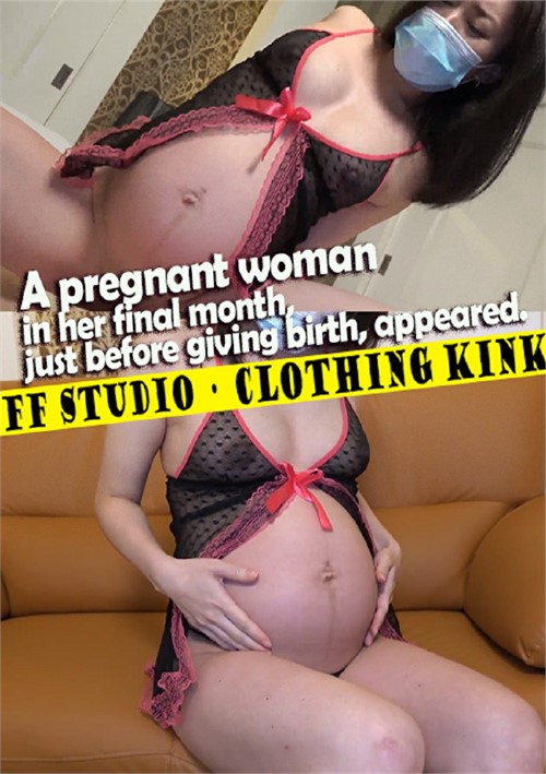 Pregnant woman in her final month, just before giving birth, appeared, A