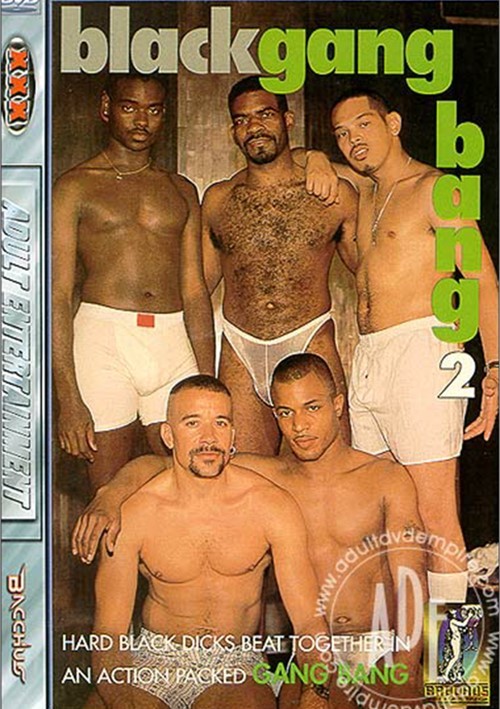 Black Gang Bang Porn - Black Gang Bang #2 | Bacchus Gay Porn Movies @ Gay DVD Empire