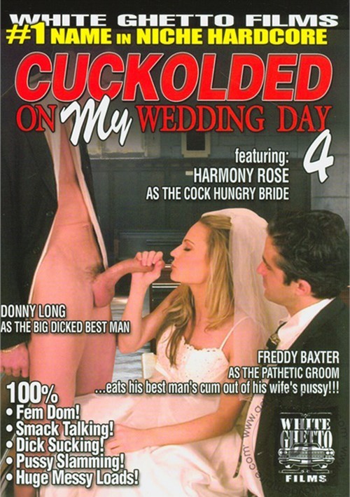 Cuckolded On My Wedding Day 4 2013 White Ghetto Adult Dvd Empire 