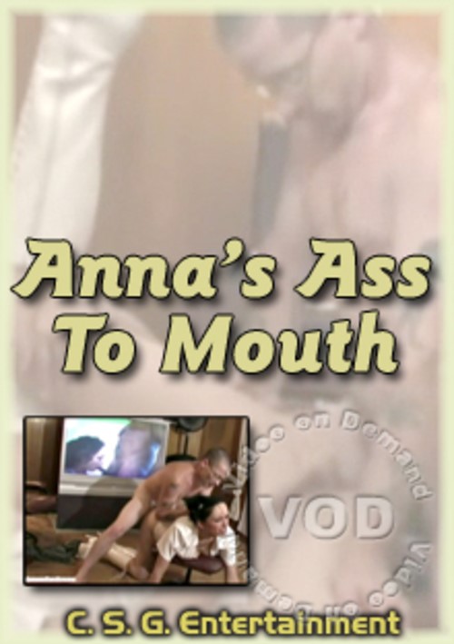 Anna's Ass To Mouth