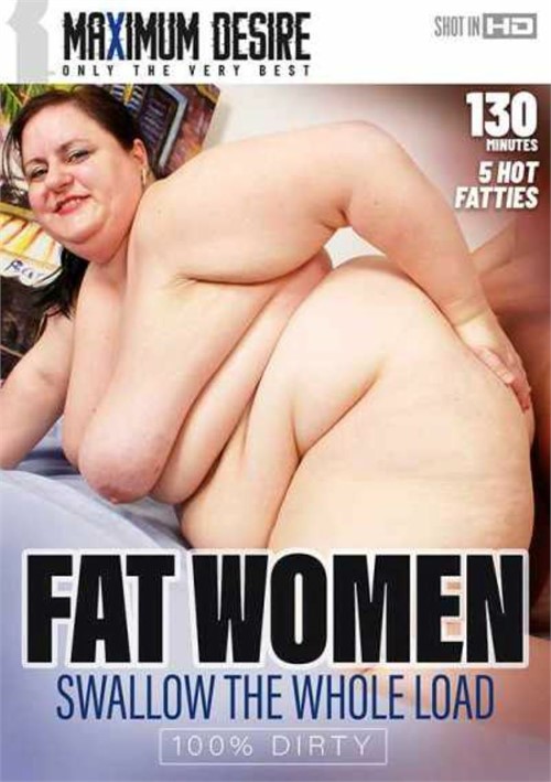 Fat Women Swallow The Whole Load