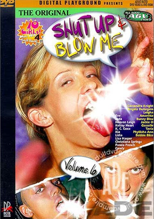 Shut Up & Blow Me! - Volume 6