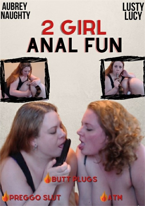 Anal Fun Girl - 2 Girl Anal Fun | Aubrey Naughty's Wild World | Adult DVD Empire
