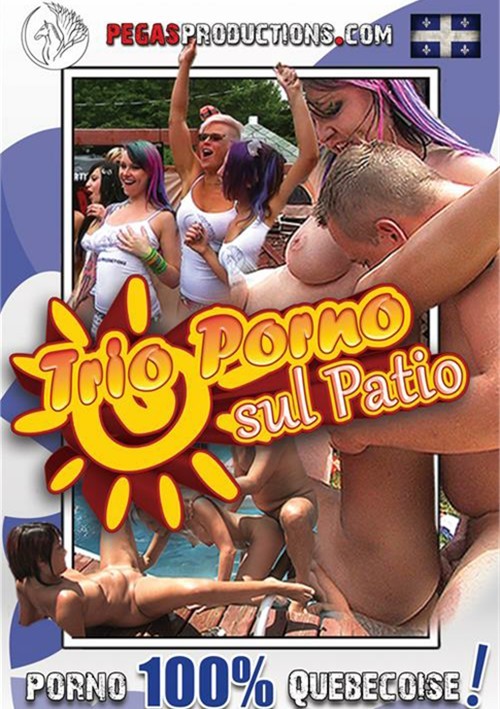 Trio Porno Sul Patio Streaming Video On Demand Adult Empire