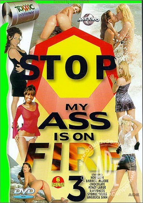 Stop! My Ass Is On Fire 3