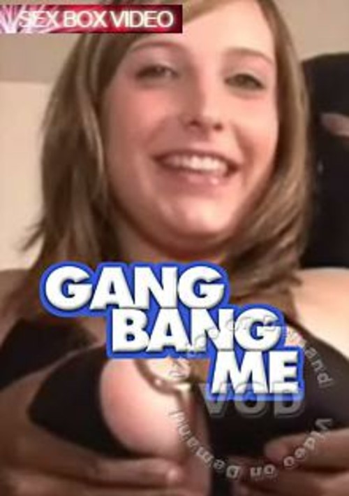 Gang Bang Me