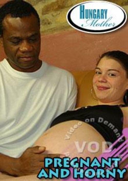 Pregnant And Horny