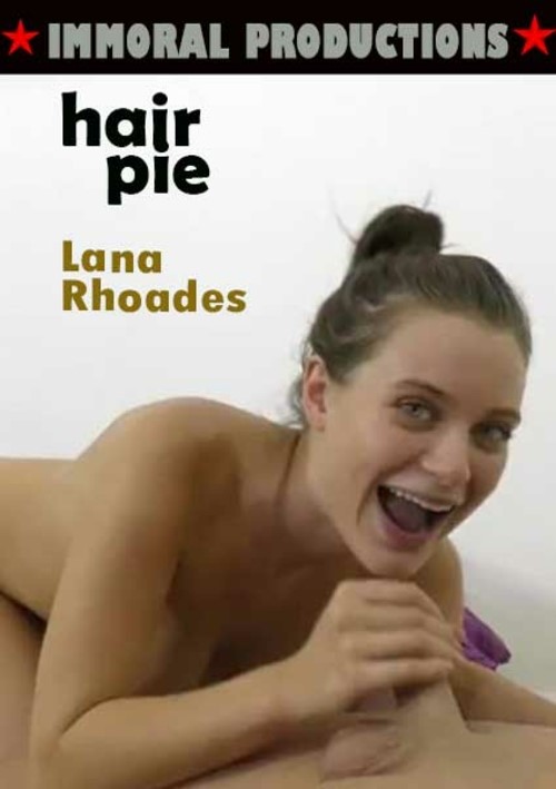 Hair Pie - Lana Rhoades