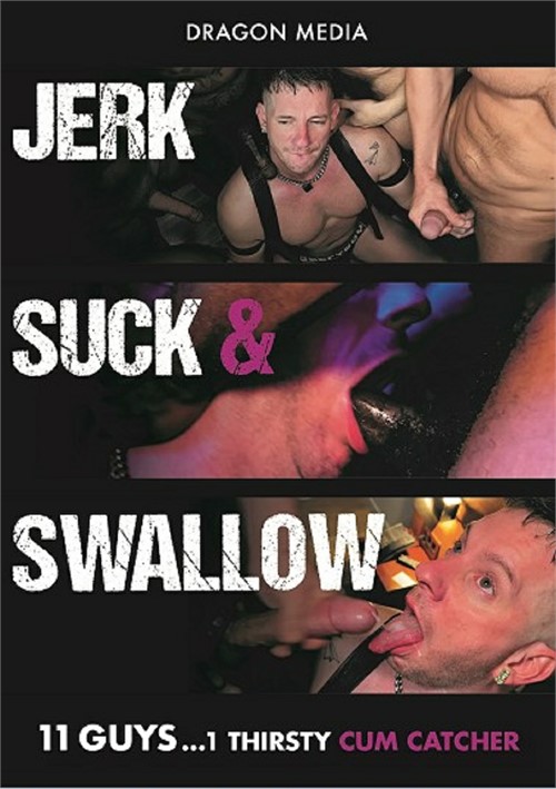 Jerk Suck & Swallow | Dragon Media Gay Porn Movies @ Gay DVD Empire