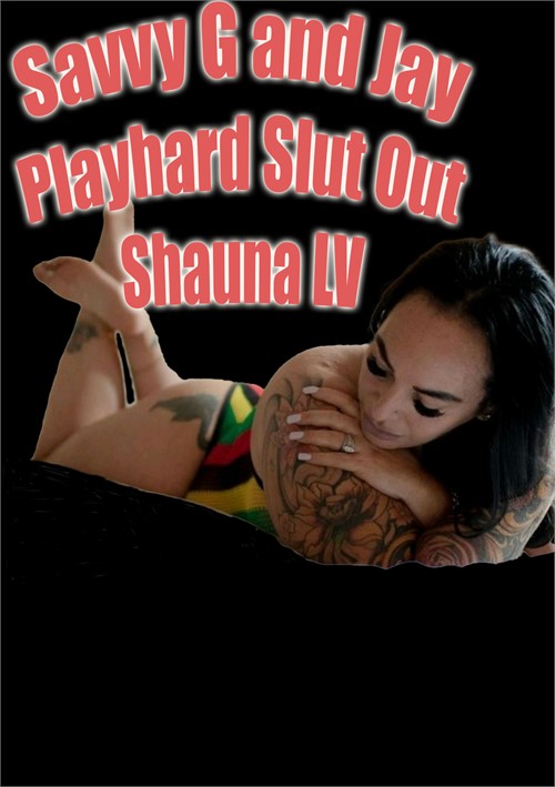 Jay Playhard and Savvy G Slut Out Shauna LV